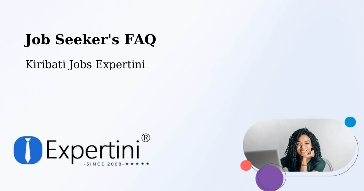 Job Seeker FAQ – Teraina - Kiribati Jobs Expertini
